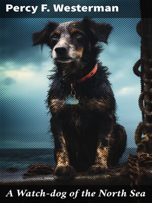 cover image of A Watch-dog of the North Sea